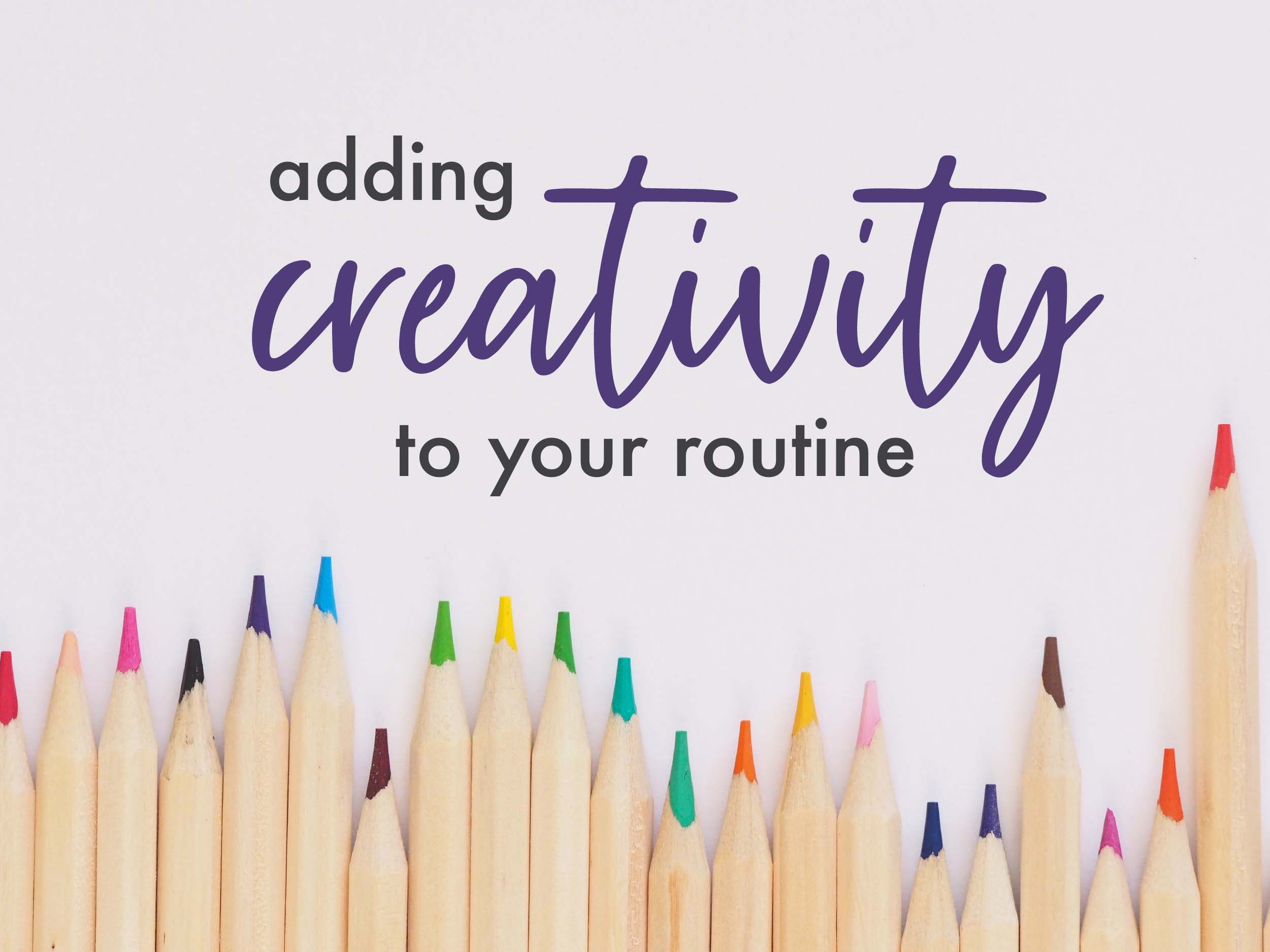 adding creativity to your routine with colored pencils underneath